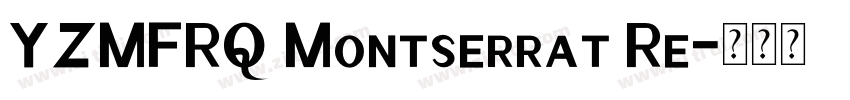 YZMFRQ Montserrat Re字体转换